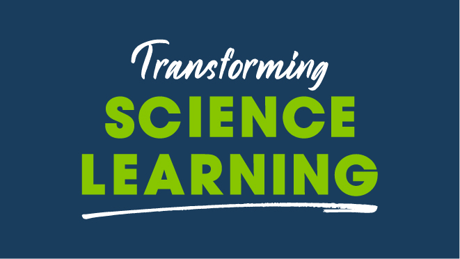 Transforming Science Learning