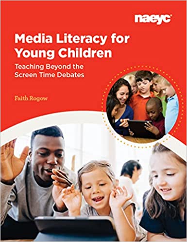 Media Literacy for Young Children: Teaching Beyond the Screen Time Debates (cover)