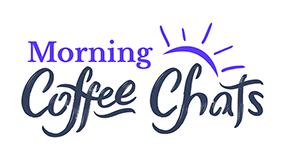 Morning Coffee Chats