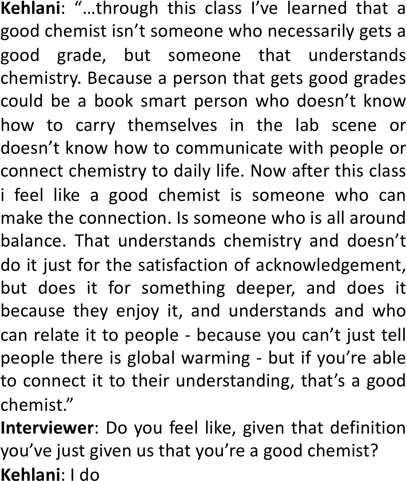 Figure 5. Example interview transcript of a student using a practice-centered definition of what it means to be good at chemistry and her identifying herself as such.